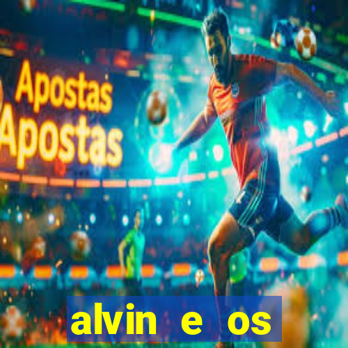 alvin e os esquilos 3 filme completo dublado